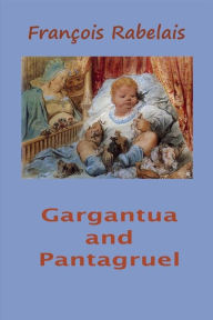 Title: Gargantua and Pantagruel, Author: Francois Rabelais