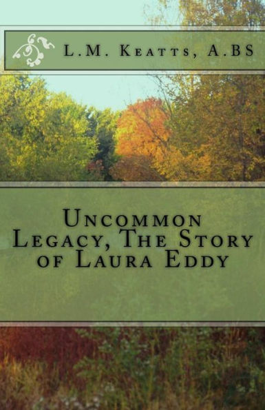Uncommon Legacy The Story of Laura Eddy
