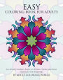 Easy Coloring Book For Adults: An Adult Coloring Book of 40 Basic, Simple and Bold Mandalas for Beginners