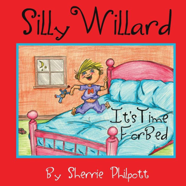 Silly Willard: It's Time For Bed