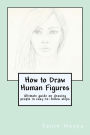 How to Draw Human Figures: Ultimate guide on drawing people in easy-to-follow steps