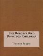 The Burgess Bird Book for Children