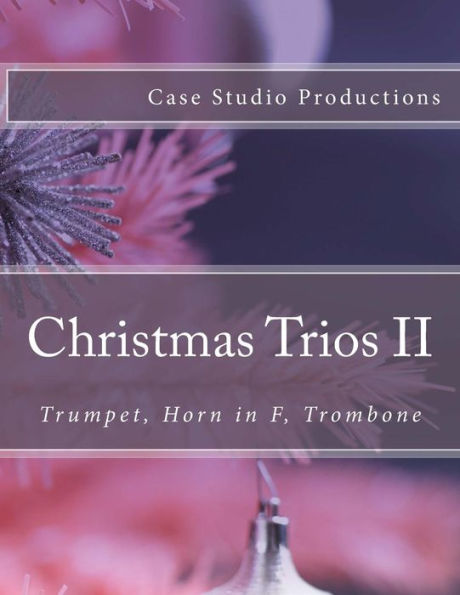 Christmas Trios II - Trumpet, Horn in F, Trombone: Trumpet, Horn in F, Trombone