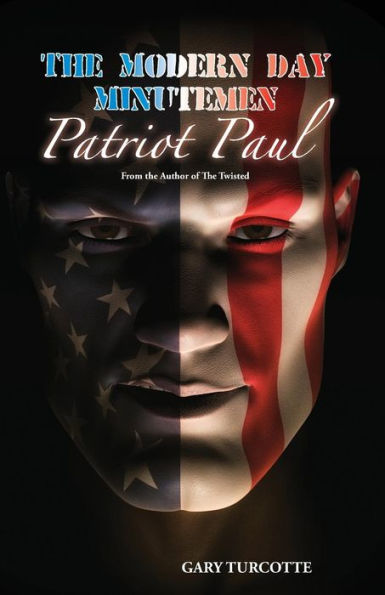 The Modern Day Minutemen: Patriot Paul