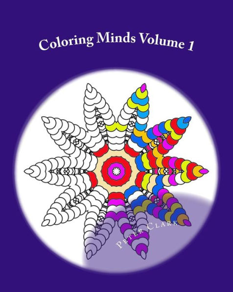 Coloring Minds: 60 Mandala Images to Relax the Mind Vol 1