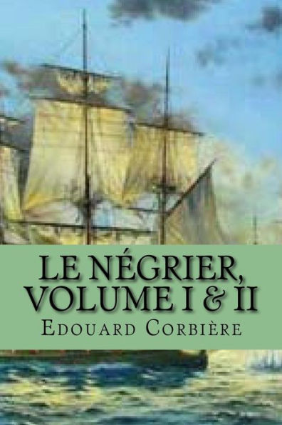 Le negrier, Volume I & II