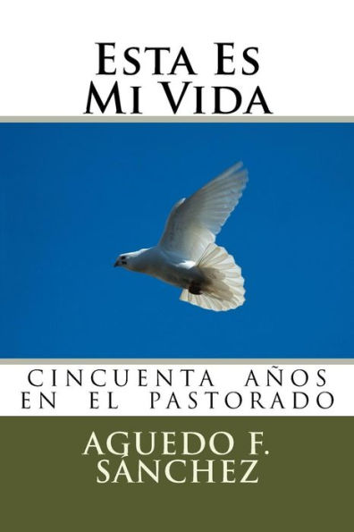 Esta Es Mi Vida: La Vida de Aguedo Sanchez