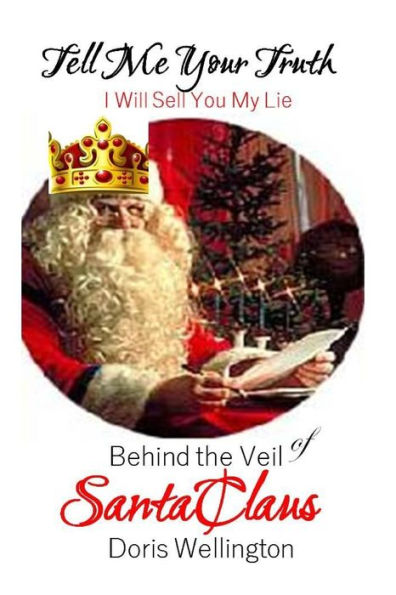 Tell Me Your Truth, I'll Sell You My Lie: Behind the Veil of Santa Claus