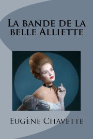 Title: La bande de la belle Alliette, Author: G-Ph Ballin