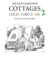 Title: The Old Fashioned Cottages Colouring Book 2, Author: Hugh Morrison