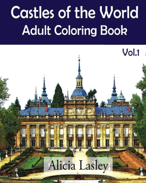Castles of the World: Adult Coloring Book Vol.1: Castle Sketches For Coloring