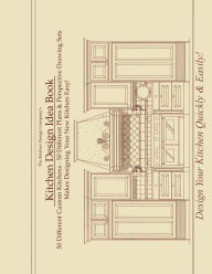 Title: Kitchen Design Idea Book: Portfolio of 50 Custom Kitchen Layouts and Perspective drawings, Author: Joe Brandao