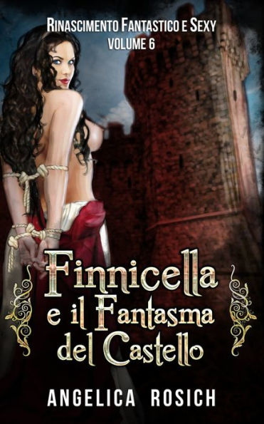 Finnicella e il Fantasma del Castello: Le avventure erotiche di Finnicella