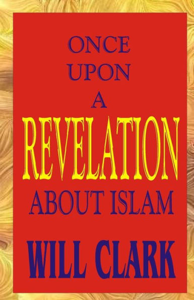 Once Upon A Revelation: About Islam