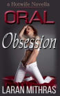 Oral Obsession
