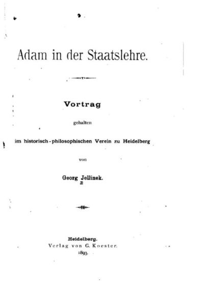 Adam in der Staatslehre, Vortrag gehalten im historisch-philosophischen Verein zu Heidelberg