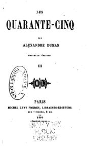Title: Les quarante-cinq, Author: Alexandre Dumas