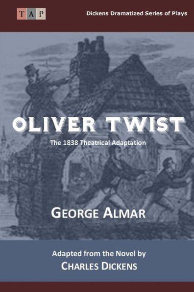 Oliver Twist: The 1838 Theatrical Adaptation
