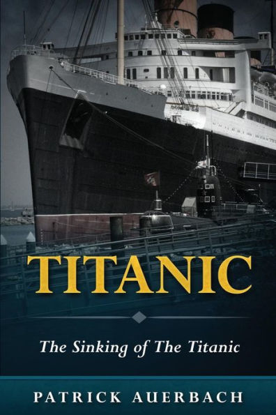 Titanic: The Sinking of The Titanic