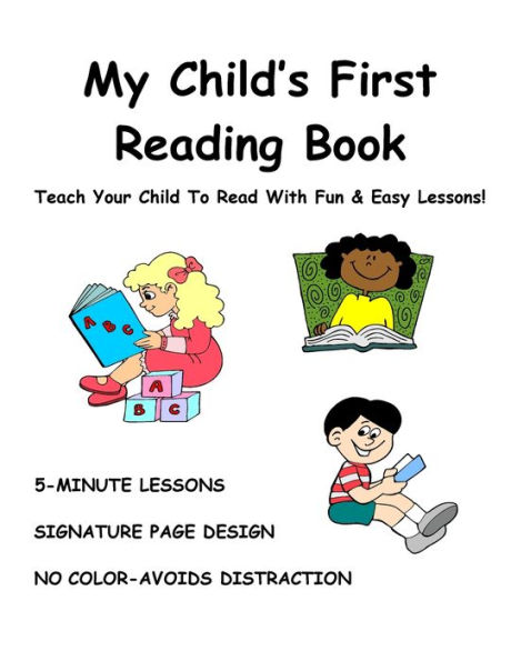 My Child's First Reading Book: Teach Your Child To Read With Fun & Easy Lessons!