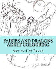 Title: Fairies and Dragons: Adult Colouring Book, Author: Lee Pryke