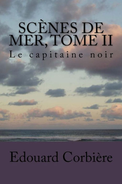 Scenes de mer, Tome II: Le capitaine noir