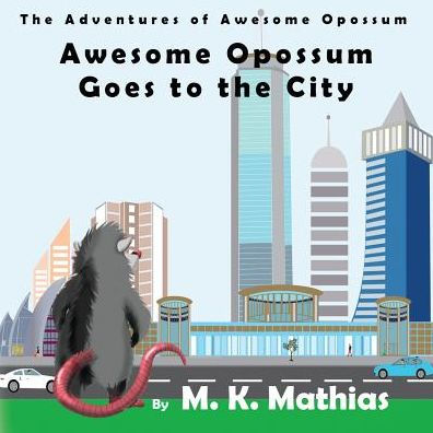 Awesome Opossum Goes to the City