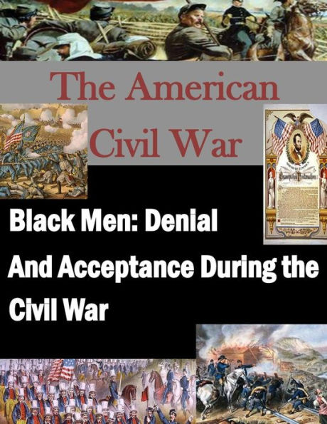 Black Men: Denial And Acceptance During the Civil War