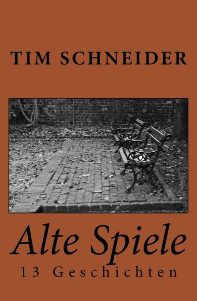 Alte Spiele: 13 Geschichten