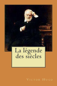 Title: La legende des siecles, Author: G-Ph Ballin