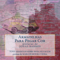 Title: Armadilhas para pegar cor: Tons Amarelos sobre Rosa Selvagem, Author: Jonas Barros