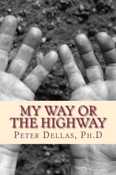 My Way or the Highway: Living a True Christian Life in a World Where EVERYONE is a Christian