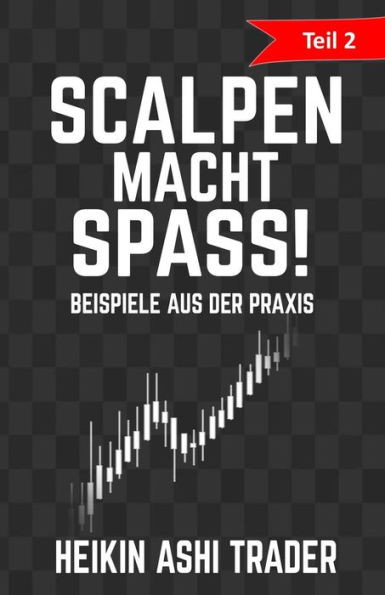 Scalpen macht Spass 2: Teil 2: Beispiele aus der Praxis