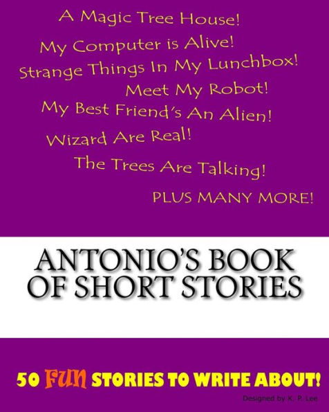 Antonio's Book Of Short Stories