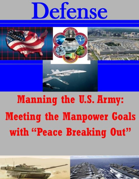 Manning the U.S. Army: Meeting the Manpower Goals with "Peace Breaking Out"