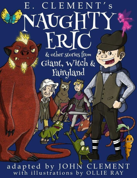 Naughty Eric & Other Stories from Giant, Witch & Fairyland