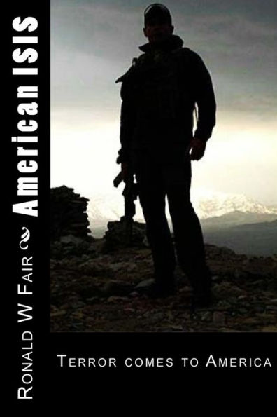 American ISIS: Book 3 Wayne Downing Series