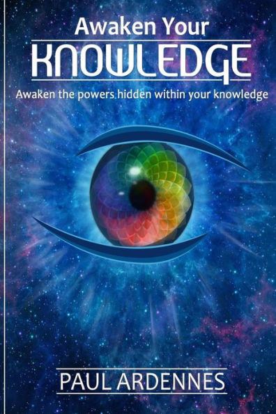 Knowledge: Awaken your knowledge: Awaken The Secret Powers Hidden In You (Series VI Book 6)