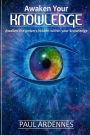 Knowledge: Awaken your knowledge: Awaken The Secret Powers Hidden In You (Series VI Book 6)