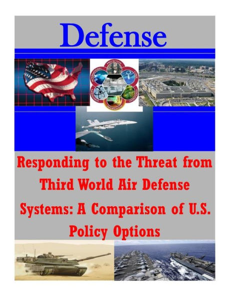 Responding to the Threat from Third World Air Defense Systems: A Comparison of U.S. Policy Options