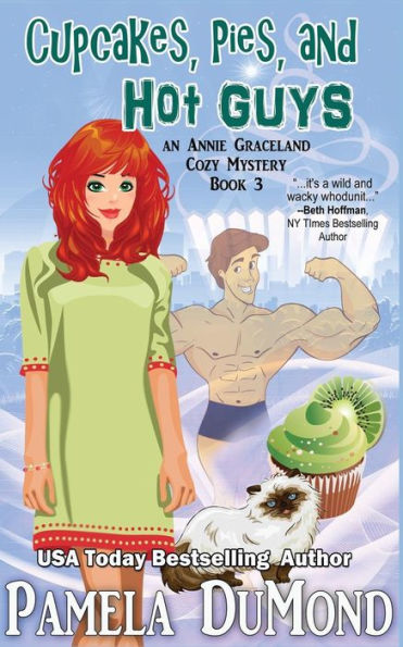 Cupcakes, Pies, and Hot Guys: An Annie Graceland Cozy Mystery, #3