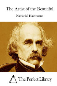 Title: The Artist of the Beautiful, Author: Nathaniel Hawthorne