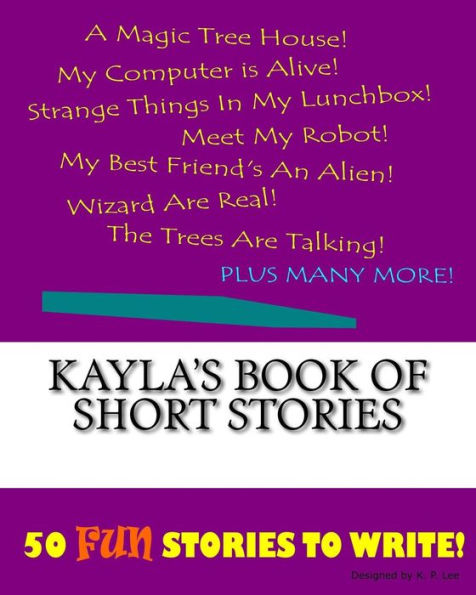 Kayla's Book Of Short Stories