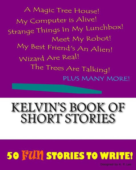 Kelvin's Book Of Short Stories