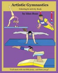 Title: Artistic Gymnastics: Coloring and Activity Book: Gymnasticsis one of Idan's interests. He has authored various of Books which giving to children the values of physical arts. Related themes: 