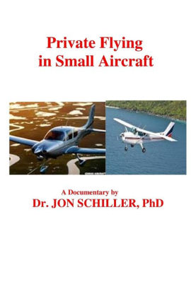 Private Flying In Small Aircraft By Jon Schiller Phd Paperback