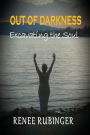 Out of Darkness: Excavating the Soul