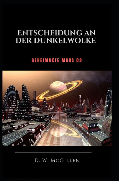 Entscheidung an der Dunkel-Wolke: Geheimakte Mars 03