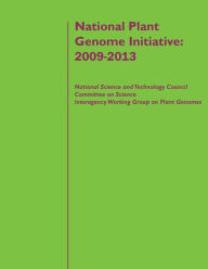 Title: National Plant Genome Initiative: 2009-2013, Author: Executive office of the President