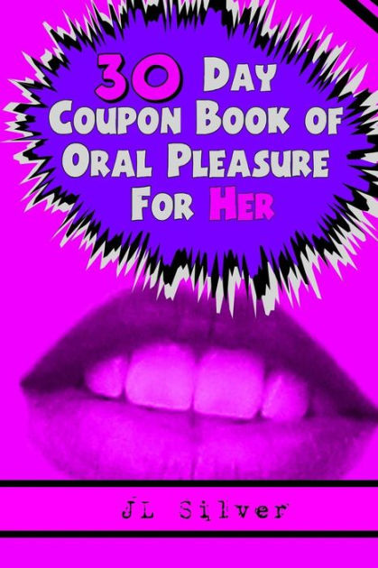 30 Day Coupon Book of Oral Pleasure For Her by J L Silver, Paperback